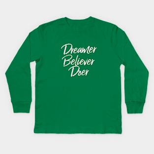 Dreamer, Believer, Doer T-shirt Kids Long Sleeve T-Shirt
